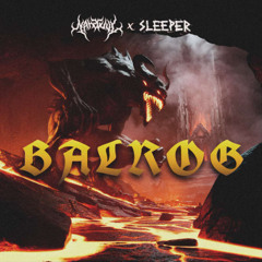 NAHZGUUL x SLEEPER - BALROG (HALLOWEEN FREEBIE)