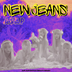 New Jeans - ASAP (jupjuponthatbeatt Remix)