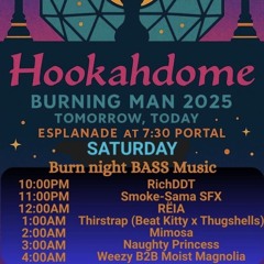 Hookahdome BURN NIGHT Bass Set - Mix Session #26 by Smoke-Sama SFX