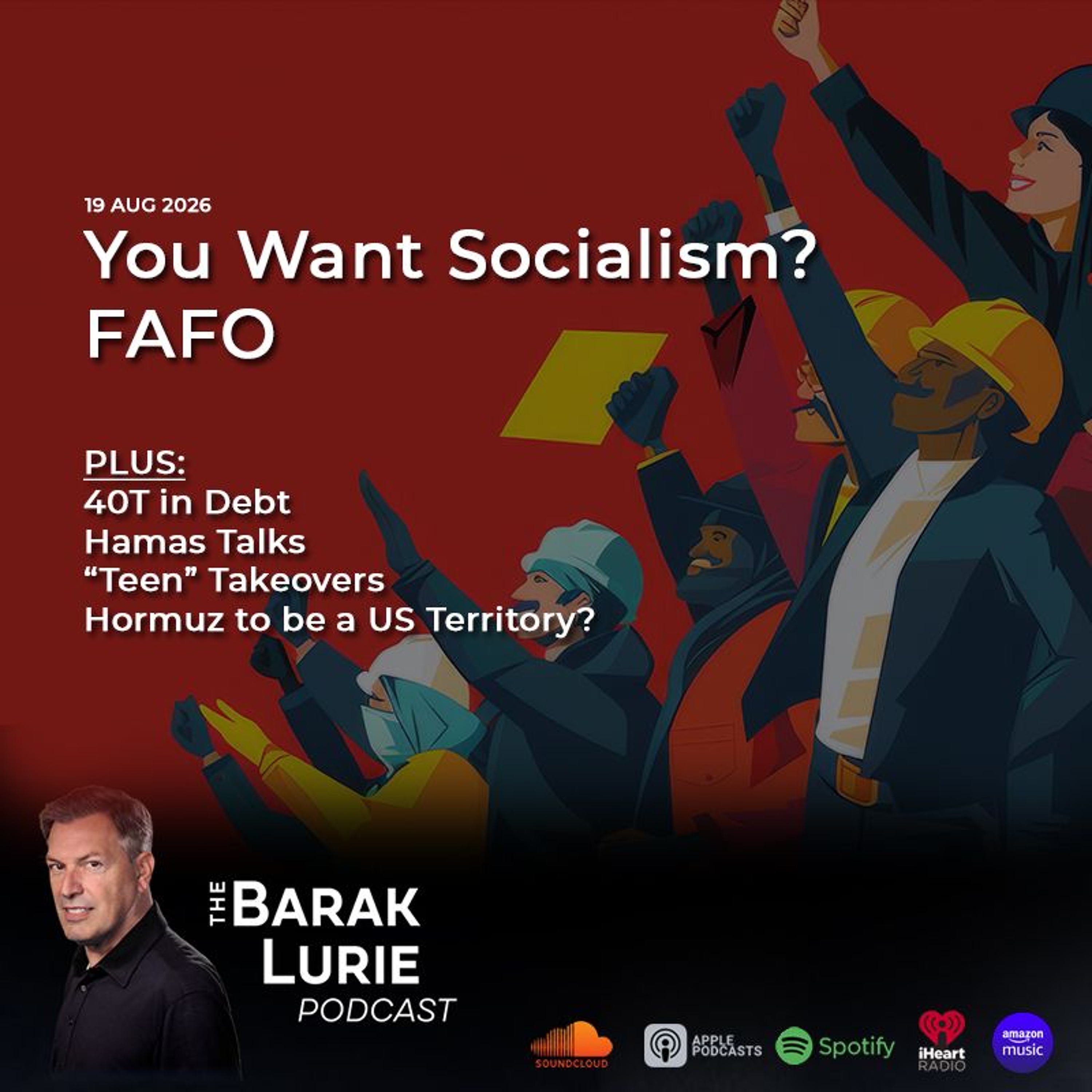 THEME-You Want Socialism? FAFO; 40T in Debt; Hamas Talks; "Teen" Takeovers; Hormuz to be a US Terr.? episode artwork