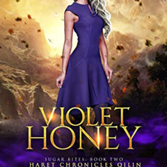 [Read] EPUB 💓 Violet Honey: Haret Chronicles Qilin: A Fantasy Romance (Sugar Bites B