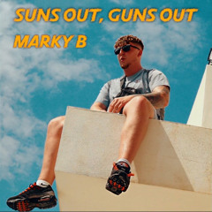 Suns out guns out - Marky B (Remix)