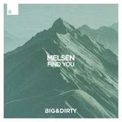 Melsen - Find You [Big & Dirty Records]