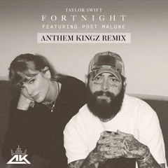 Taylor Swift Feat. Post Malone - Fortnight (Anthem Kingz Remix) *Pitched for Copyright*