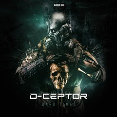 D-Ceptor - Hard Times