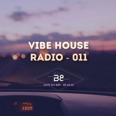 Vibe House Radio 011 - 10.22.21