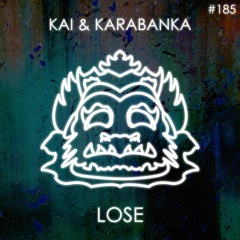 Kai & Karabanka - Lose [PZC185]