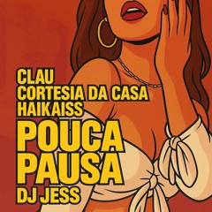 Pouca Pausa - DJ Jess Remix 🔥