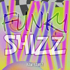 Rawframez - Funky Shizz (Free Download)