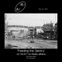 'Feeding the Gentry' w/ SAWT on Radio alHara Ep 30