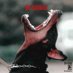 Be Savage (Prod. @agnvtnc)