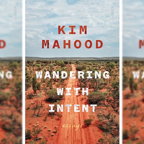 Listening with Intent: Kim Mahood in conversation with Martin Thomas