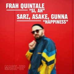 Sarz, Asake, Gunna X Frah Quintale - Happiness X Si,Ah (MASH-UP)