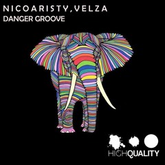 Nico Aristy, Velza - Danger Groove (Original Mix)[High Quality Record's]