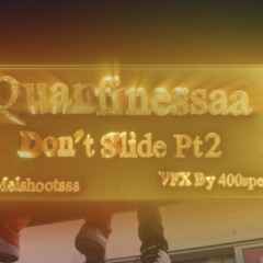 QUANFINESSAA - Dont Slide Pt 2 (Official Audio ) Prodby_LAC