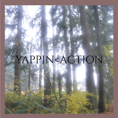 Yappin<Action