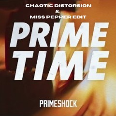 Primeshock Primetime (Chaotic Distorsion & Miss Pepper édit)