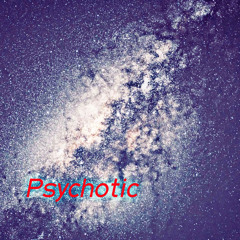 Psychotic