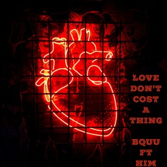 BQUU X HIM - LOVE DON'T COST A THING