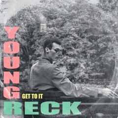 Get To It (Prod. YoungReck)
