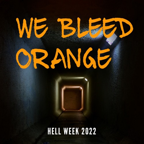 WE BLEED ORANGE Hell Week 2022