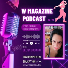 (PT) Dança & Educação Ambiental - Podcast W Magazine - Belisa Godinho
