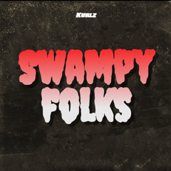Kurlz - Swampy Folks[MINI-CLIP]