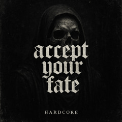 Accept your fate