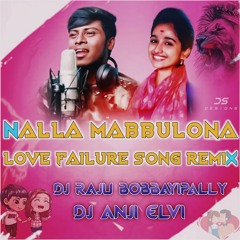 NALA MABBULONA LOVE FAILURE SONG MIX BY RAJU BOLTHEY N DJ ANJI ELVI