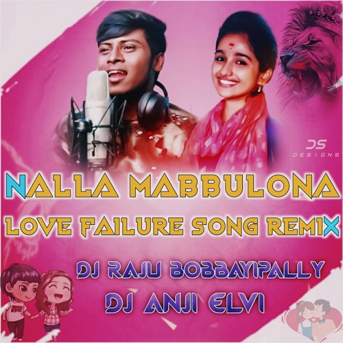 NALA MABBULONA LOVE FAILURE SONG MIX BY RAJU BOLTHEY N DJ ANJI ELVI