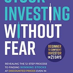 ACCESS [KINDLE PDF EBOOK EPUB] Stock Investing Without Fear: Revealing the 12-Step Process to Findin