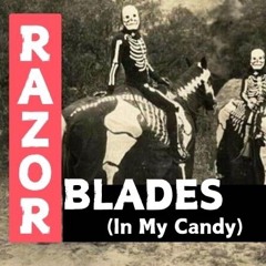 Razor Blades (In My Candy)