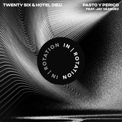 TWENTY SIX, Hotel Dieu - Pasto Y Perico (feat. Jay Vazquez)