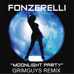 Fonzerelli - MoonLight Party (GrimGuys Remix)