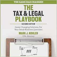 [ACCESS] PDF 📧 The Tax and Legal Playbook: Game-Changing Solutions To Your Small Bus