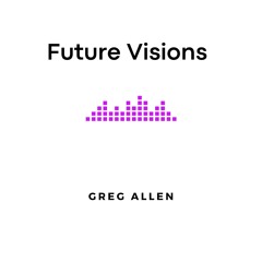 Future Visions