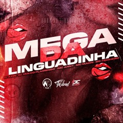 MEGA DA LINGUADINHA - DJ AZIN, DJ YAN DO FLAMENGO, Mc Maori, Mc Anny Oficial, Mc F