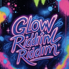 Glow Riddim (ft. Kinz)