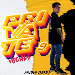 Private Vocals Vol. 9 - PAVBLO IBARRA (LINK DE DESCARGAR EN BUY)