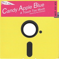 Candy Apple Blue - A Touch Too Much (Matt Pop Mix) [feat. Nick Bramlett]