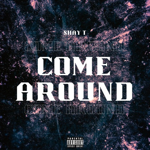 Shay T - Come Around (Prod. By Malloy X Tatchy X Rizzo)