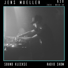 Sound Kleckse Radio Show 0630 - Jens Mueller - 2024 week 49