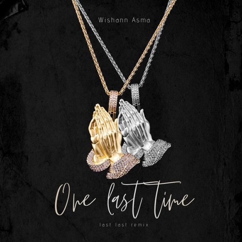 Wishann Asma - One last Time (Remix Burna Boy Last Last)