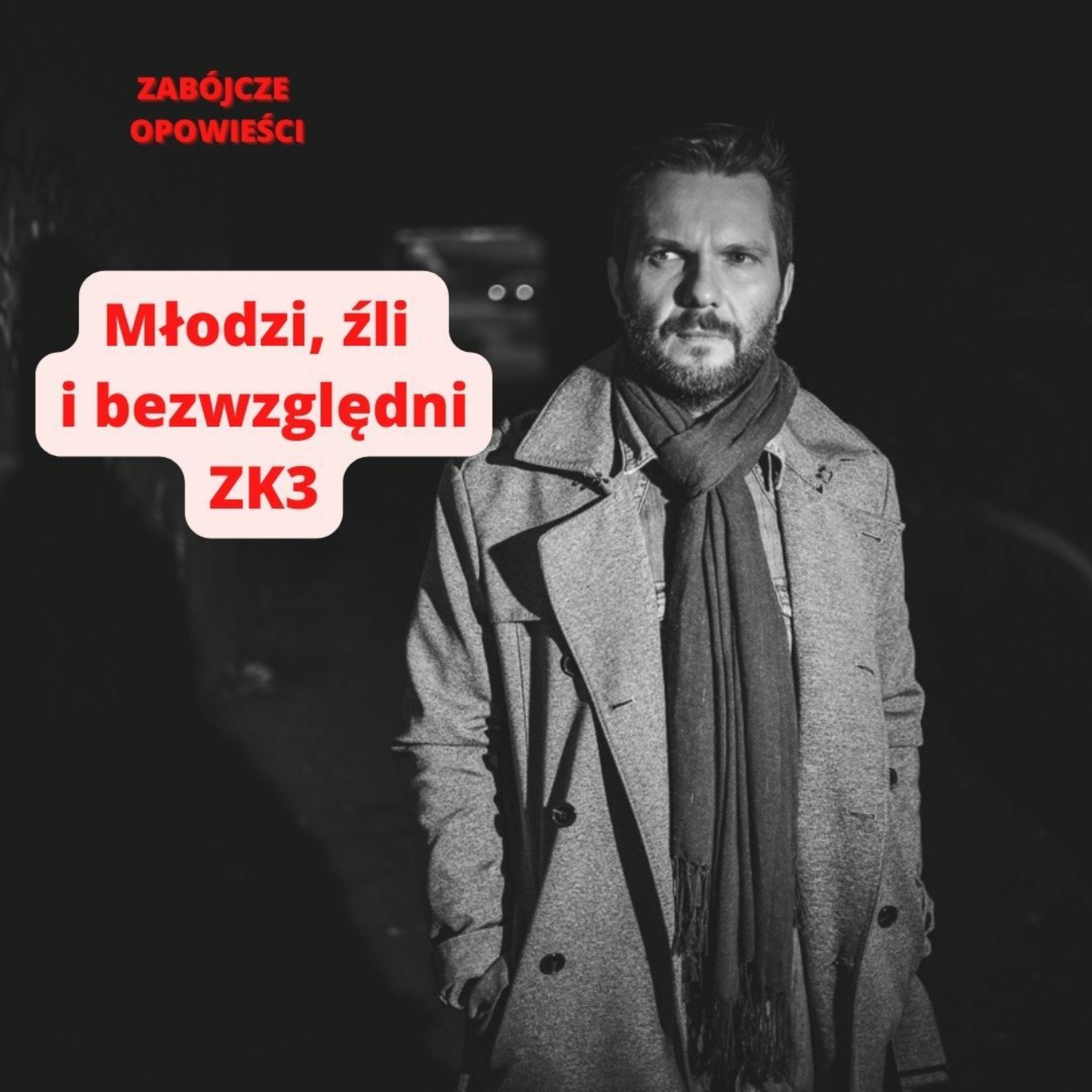 Młodzi, źli i bezwzględni (ZK3) episode artwork
