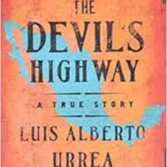 [Free] PDF 💘 The Devil's Highway: A True Story by Luis Alberto Urrea EPUB KINDLE PDF