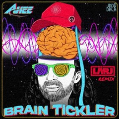 AHEE - Brain Tickler (LÄRJ Remix)