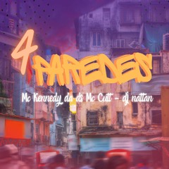 4 Paredes, Mc Kennedy Da Gs, Mc Cutt, Dj Nattan