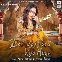 Bol Kaffara Kya Hoga - Neha Kakkar.mp3