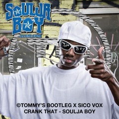 Soulja Boy - Crank That (TOMMY X Sico Vox){TOMMY'S BOOTLEG}