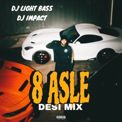 8 Asle | Desi Mix | DBI Light Bass Remix